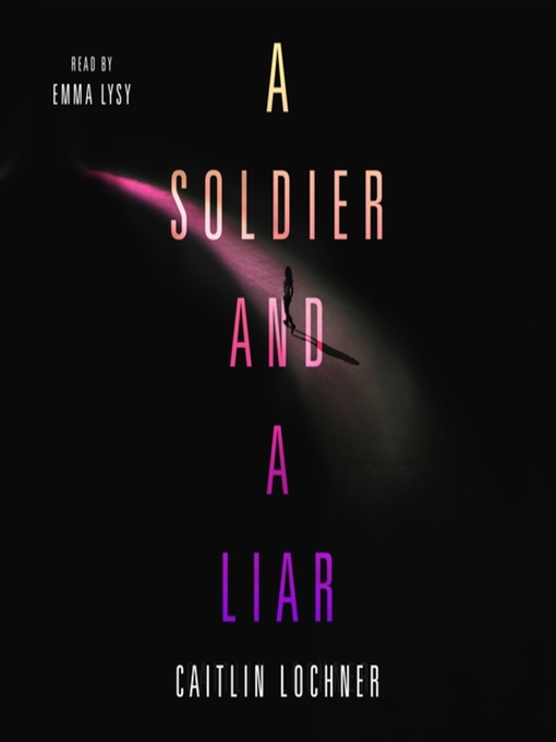 Title details for A Soldier and a Liar by Caitlin Lochner - Available